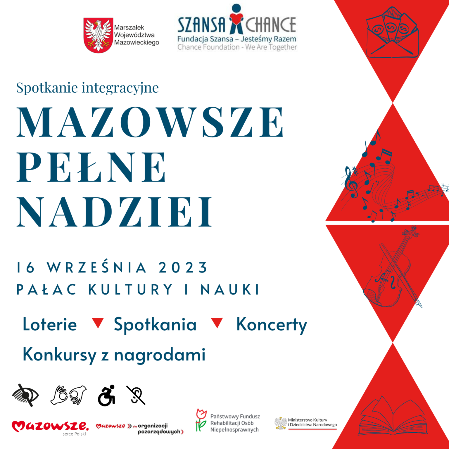 Plakat zapowiada wydarzenie pn. „Mazowsze pełne nadziei”. Spotkanie integracyjne odbędzie się 16 września 2023 w Pałacu Kultury i Nauki. Planujemy m.in. loterie, spotkania, koncerty, konkursy z nagrodami. Graficzna część plakatu przedstawia: kopertę z losami, nuty, skrzypce i otwartą książkę na czerwonym tle.